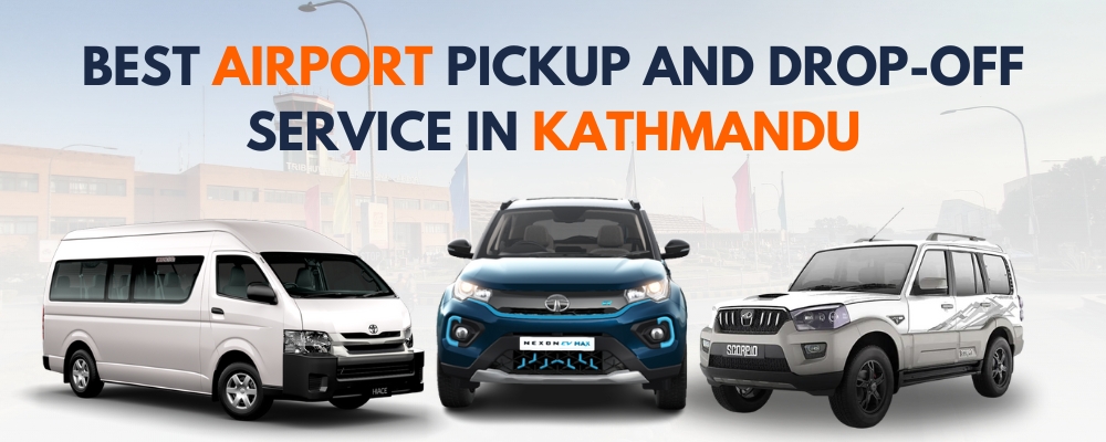 Best Airport Pickup and Drop-off Service in Kathmandu