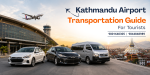 Kathmandu Airport Transportation Guide  for Tourists